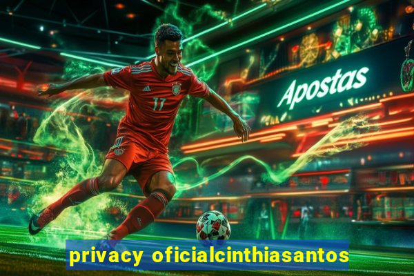 privacy oficialcinthiasantos